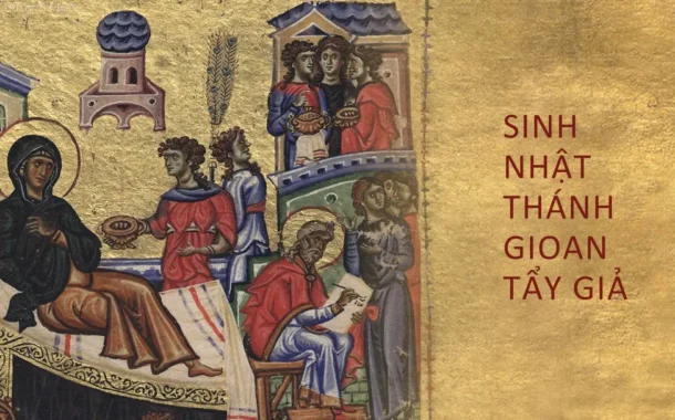 Ngày 24 tháng 6: Lễ trọng Sinh nhật Thánh Gioan Tẩy Giả
