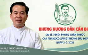 VIDEO: Đại lễ Tuyên phong Chân phước Cha Phanxicô Xaviê Trương Bửu Diệp: Những hướng dẫn cần biết
