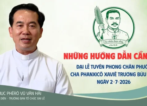 VIDEO: Đại lễ Tuyên phong Chân phước Cha Phanxicô Xaviê Trương Bửu Diệp: Những hướng dẫn cần biết