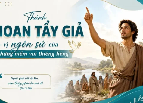 Thánh Gioan Tẩy Giả - vị ngôn sứ của những niềm vui thiêng liêng