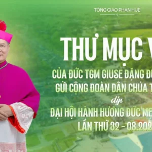 Thư Mục vụ của Đức Tổng Giám mục Giuse Đặng Đức Ngân dịp Đại hội Hành hương Đức Mẹ La Vang lần thứ 32 – tháng 8/2026