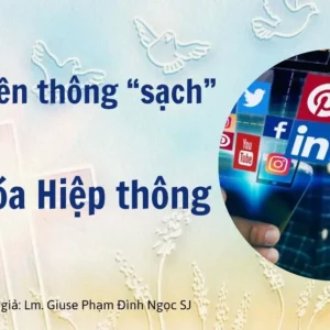 Từ truyền thông “sạch” đến văn hóa hiệp thông