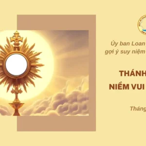 Thánh Thể và niềm vui Tin mừng - Ủy ban Loan báo Tin mừng gợi ý suy niệm chầu Thánh Thể tháng 07/2026