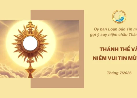 Thánh Thể và niềm vui Tin mừng - Ủy ban Loan báo Tin mừng gợi ý suy niệm chầu Thánh Thể tháng 07/2026