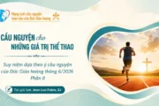 Cầu nguyện cho những giá trị của thể thao - Suy niệm dựa theo ý cầu nguyện của Đức Giáo hoàng tháng 6/2026 Phần II