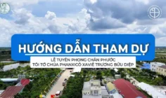 Video hướng dẫn tham dự Thánh lễ Tuyên phong Chân phước cho Tôi tớ Chúa Phanxicô Xaviê Trương Bửu Diệp