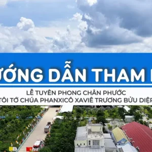 Video hướng dẫn tham dự Thánh lễ Tuyên phong Chân phước cho Tôi tớ Chúa Phanxicô Xaviê Trương Bửu Diệp