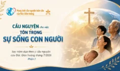 Cầu nguyện cho việc tôn trọng sự sống con người – Suy niệm dựa theo ý cầu nguyện của Đức Giáo hoàng tháng 7/2026 Phần I