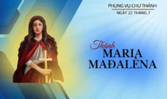 Ngày 22 tháng 7: Thánh Maria Mađalêna, môn đệ của Chúa