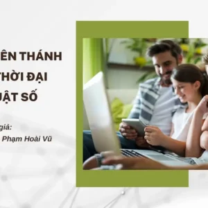Gia đình nên thánh trong thời đại kỹ thuật số