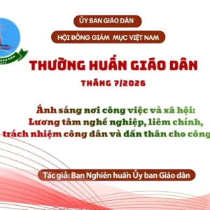 Ủy ban Giáo dân - Thường huấn tháng 7/2026: Ánh sáng nơi công việc và xã hội