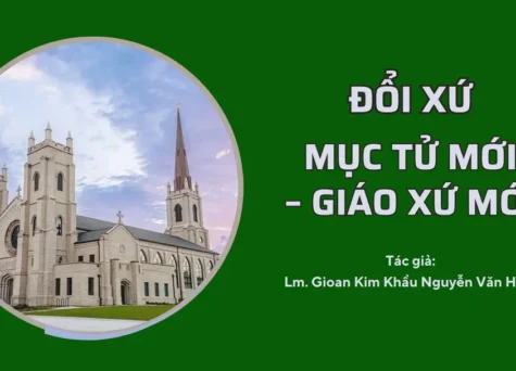 Đổi xứ: Mục tử mới – Giáo xứ mới