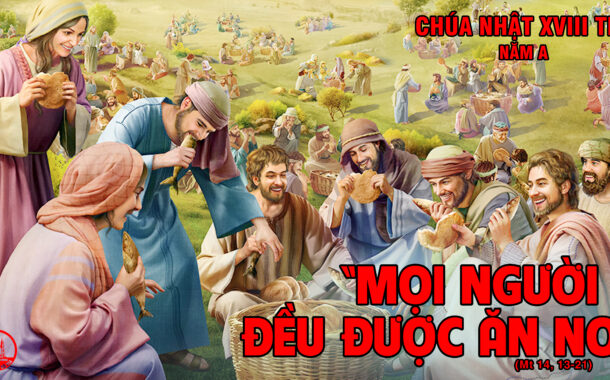 CÁC BÀI SUY NIỆM LỜI CHÚA CHÚA NHẬT XVIII THƯỜNG NIÊN- A