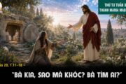 22.07.2026– Thứ Tư Tuần XVI Thường Niên: Thánh Maria Magđalêna