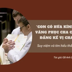 “Con có hứa kính trọng và vâng phục cha cùng những đấng kế vị cha không?”