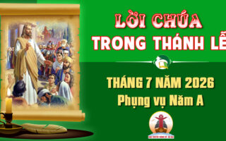 Lời Chúa trong thánh lễ hàng ngày Tháng 7 năm 2026 – Năm A