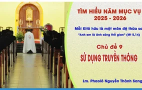 Tìm Hiểu Năm Mục Vụ 2025-2026 - Chủ đề 9: Sử dụng truyền thông