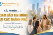 Cầu nguyện cho việc loan báo Tin mừng tại các thành phố - Suy niệm dựa theo ý cầu nguyện của Đức Giáo hoàng tháng 8/2026 phần I
