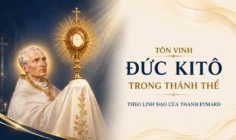 Tôn vinh Đức Kitô trong Thánh Thể theo Linh đạo của Thánh Eymard