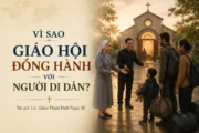 Vì sao Giáo hội đồng hành với người di dân?