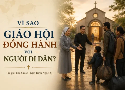 Vì sao Giáo hội đồng hành với người di dân?