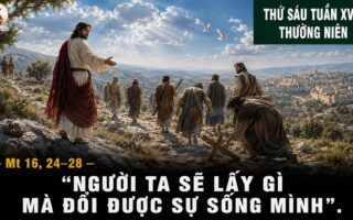 07.08.2026 – Thứ Sáu Tuần XVIII Thường Niên