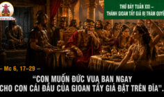 29.08.2026 – Thứ Bảy Tuần XXI Thường Niên: Thánh Gioan Tẩy Giả Bị Trảm Quyết