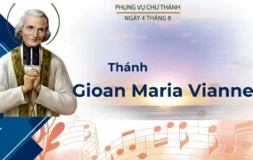 Ngày 04 tháng 8: Thánh Gioan Maria Vianney, Linh mục, Bổn mạng các cha sở