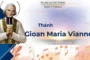 Ngày 04 tháng 8: Thánh Gioan Maria Vianney, Linh mục, Bổn mạng các cha sở