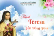 Ngày 01 tháng 10: Thánh Têrêsa Hài Đồng Giêsu, Trinh nữ, Tiến sĩ Hội thánh, Bổn mạng các xứ truyền giáo