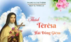 Ngày 01 tháng 10: Thánh Têrêsa Hài Đồng Giêsu, Trinh nữ, Tiến sĩ Hội thánh, Bổn mạng các xứ truyền giáo