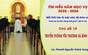 Tìm hiểu năm mục vụ 2025-2026 - Chủ đề 10: Truyền thông yêu thương và bình an