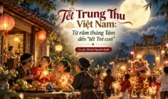 Tết Trung thu Việt Nam – Từ rằm tháng Tám đến “Tết Trẻ con”
