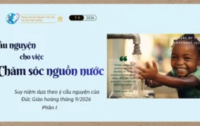 Cầu nguyện cho việc chăm sóc nguồn nước - Suy niệm dựa theo ý cầu nguyện của Đức Giáo hoàng tháng 9/2026 - Phần I