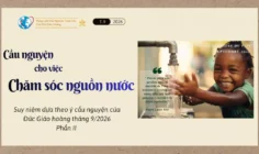 Cầu nguyện cho việc chăm sóc nguồn nước - Suy niệm dựa theo ý cầu nguyện của Đức Giáo hoàng tháng 9/2026 - Phần II