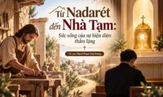Từ Nadarét đến Nhà Tạm: Sức sống của sự hiện diện thầm lặng
