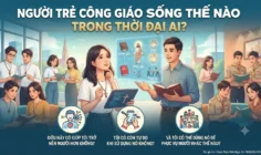 Người trẻ Công giáo sống thế nào trong thời đại AI?