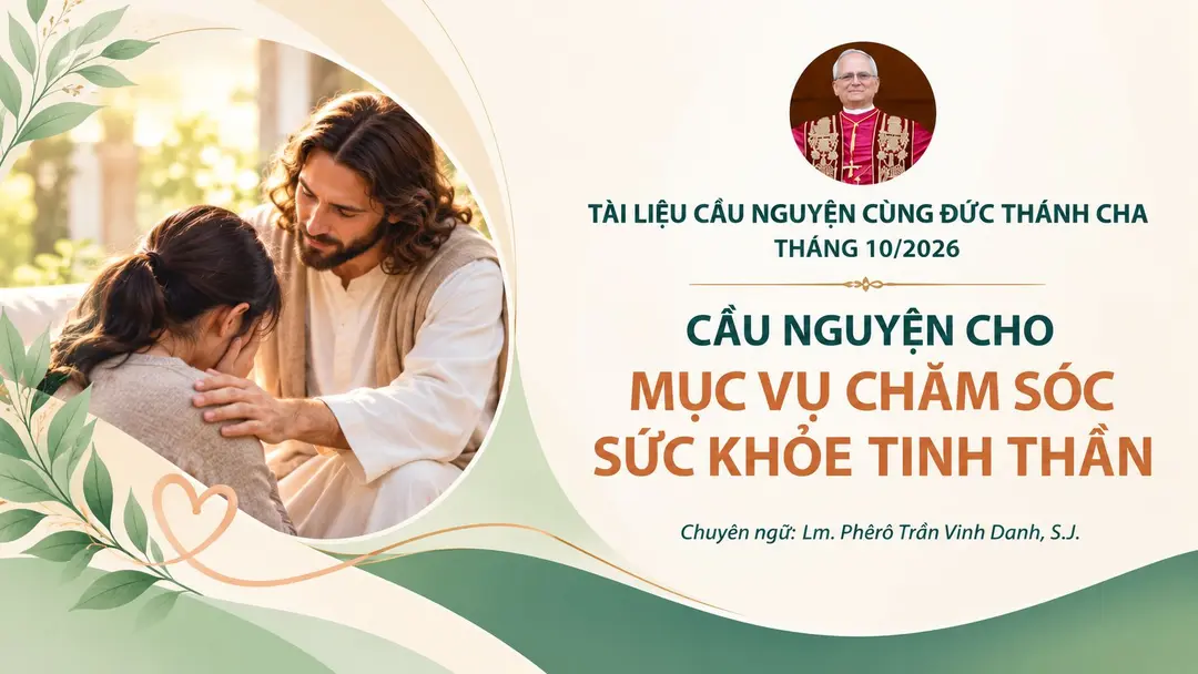 Tài liệu cầu nguyện cùng Đức Thánh cha tháng 10/2026: Cầu nguyện cho mục vụ chăm sóc sức khỏe tâm thần