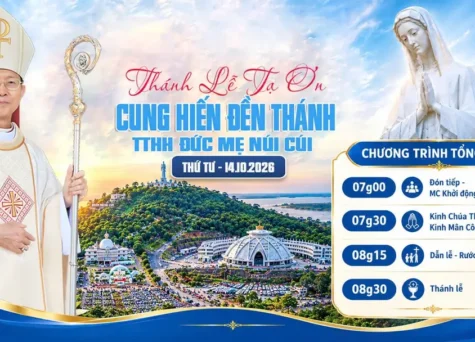 Thánh lễ Tạ ơn và cung hiến Đền thánh Trung tâm hành hương Đức Mẹ Núi Cúi lúc 08g30 ngày 14.10.2016