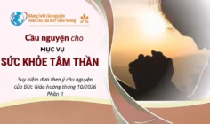 Cầu nguyện cho mục vụ sức khỏe tâm thần – Suy niệm dựa theo ý cầu nguyện của Đức Giáo hoàng tháng 10/2026 – Phần II