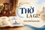 Thờ là gì?