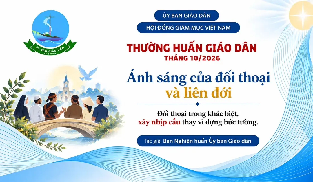 Ủy ban Giáo dân – Thường huấn tháng 10/2026: Ánh sáng của đối thoại và liên đới – Đối thoại trong khác biệt, xây nhịp cầu thay vì dựng bức tường