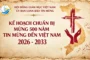 Kế hoạch chuẩn bị mừng 500 năm Tin mừng đến Việt Nam (2026-2033): Từ ký ức đức tin đến một Hội thánh môn đệ thừa sai