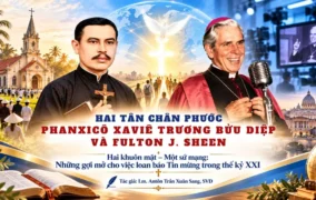 Hai tân Chân phước Phanxicô Xaviê Trương Bửu Diệp và Fulton J. Sheen - Hai khuôn mặt, một sứ mạng