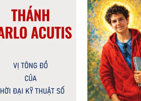Thánh Carlo Acutis - Vị tông đồ của thời đại kỹ thuật số