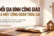 Mỗi gia đình Công giáo là một cộng đoàn thừa sai - Đọc và triển khai Thư Mục vụ năm 2026 của Hội đồng Giám mục Việt Nam