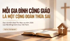 Mỗi gia đình Công giáo là một cộng đoàn thừa sai – Đọc và triển khai Thư Mục vụ năm 2026 của Hội đồng Giám mục Việt Nam