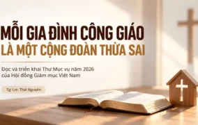 Mỗi gia đình Công giáo là một cộng đoàn thừa sai - Đọc và triển khai Thư Mục vụ năm 2026 của Hội đồng Giám mục Việt Nam
